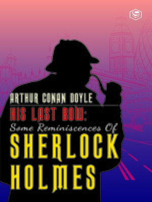cover image of His Last Bow: Some Reminiscences of Sherlock Holmes